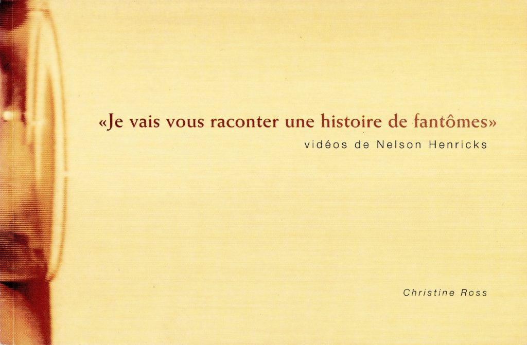 Je vais vous raconter une histoire de fantômes: Videos by Nelson Henricks