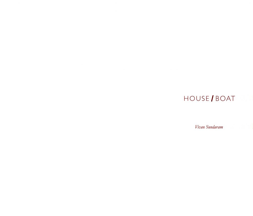 Vivan Sundaram: House / Boat: Sculptures in Steel, Glass and Video