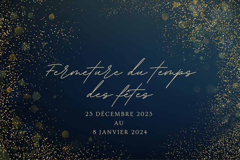 Fermeture du temps des fêtes