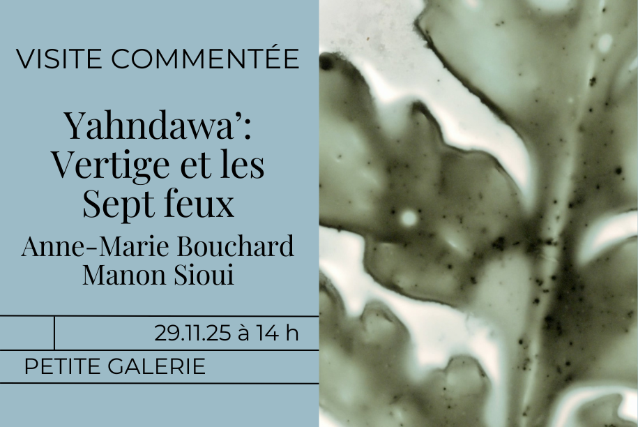 Visite commentée de l’exposition Yahndawa’: Vertige et les Sept feux