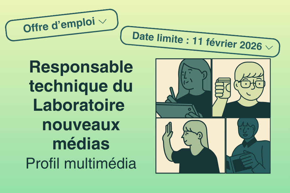 Offre d’emploi : Responsable technique du Laboratoire nouveaux m&eacute;dias &ndash; profil&nbsp;multim&eacute;dia
